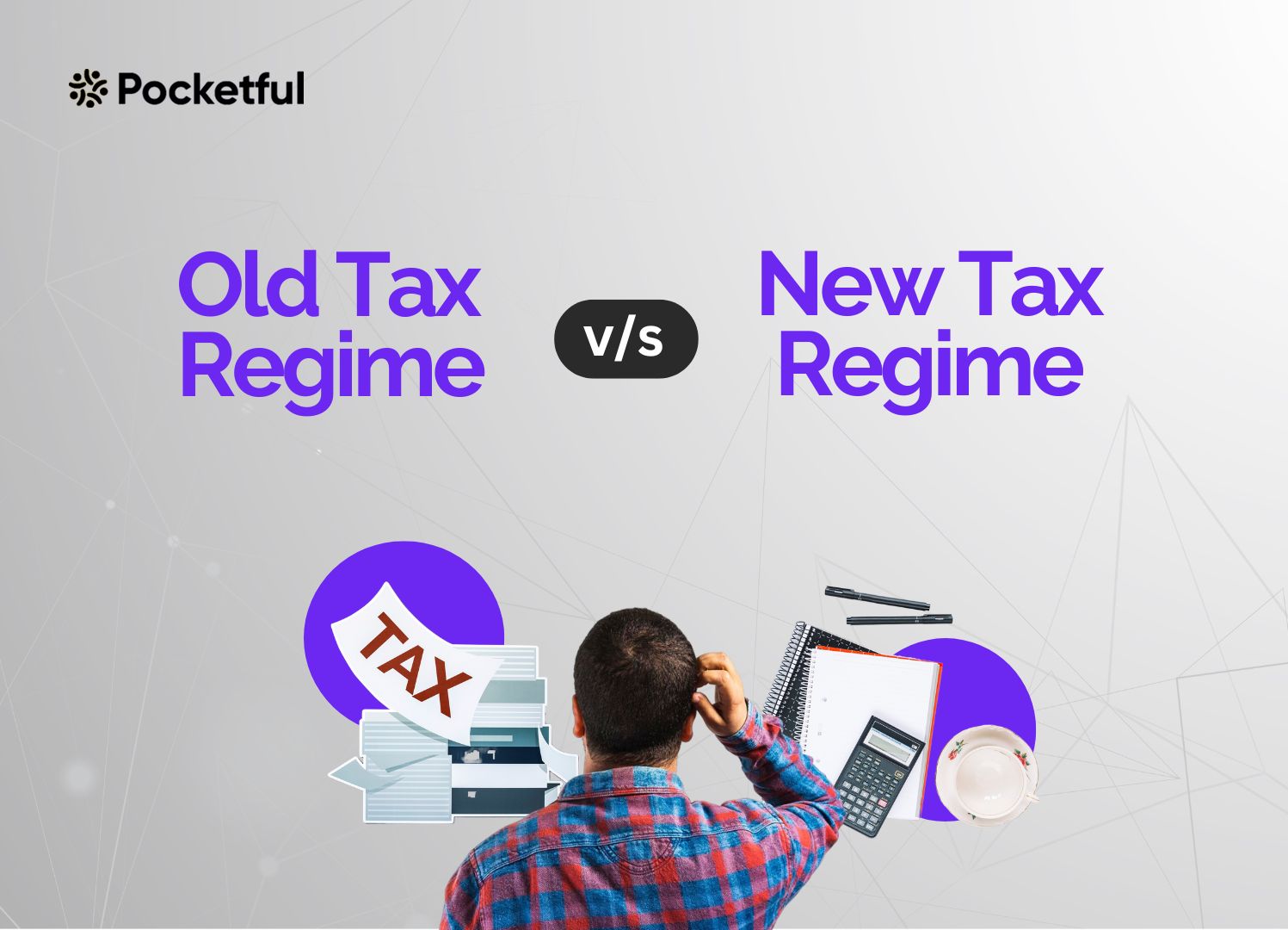 Old Tax Regime vs New Tax Regime