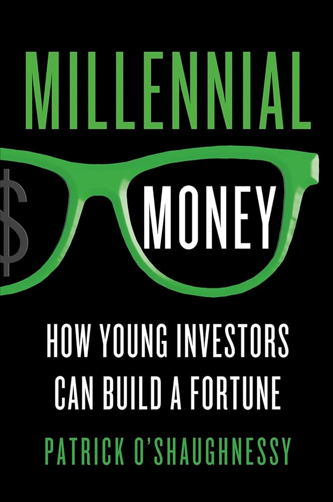 Millennial Money by Patrick O’Shaughnessy 