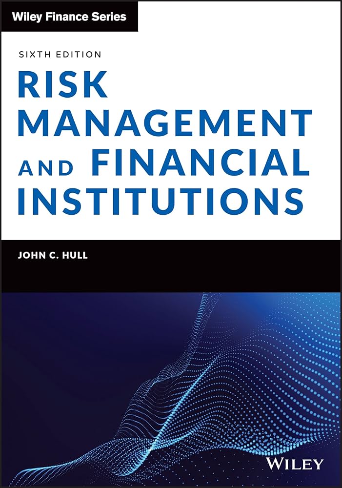 Risk Management and Financial Institutions by Author - John C. Hull