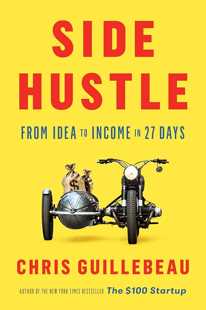 Side Hustle by Author: Chris Guillebeau
