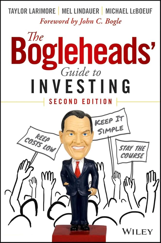 The Bogleheads’ Guide to Investing by Taylor Larimore, Mel Lindauer & Michael LeBoeuf
