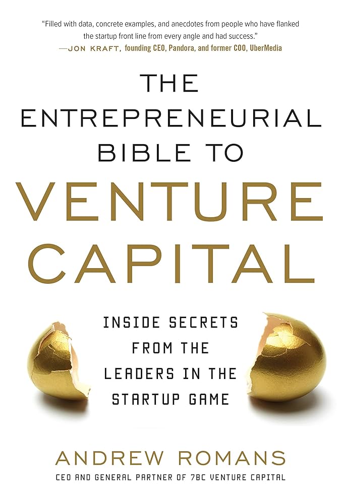 The Entrepreneurial Bible to Venture Capital” by Andrew Romans