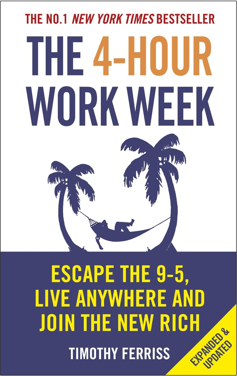 The 4-Hour Workweek by Author: Tim Ferriss