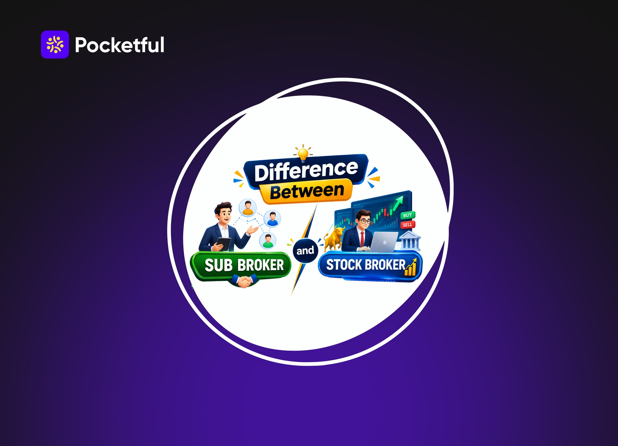 Difference Between Sub Broker and Stock Broker