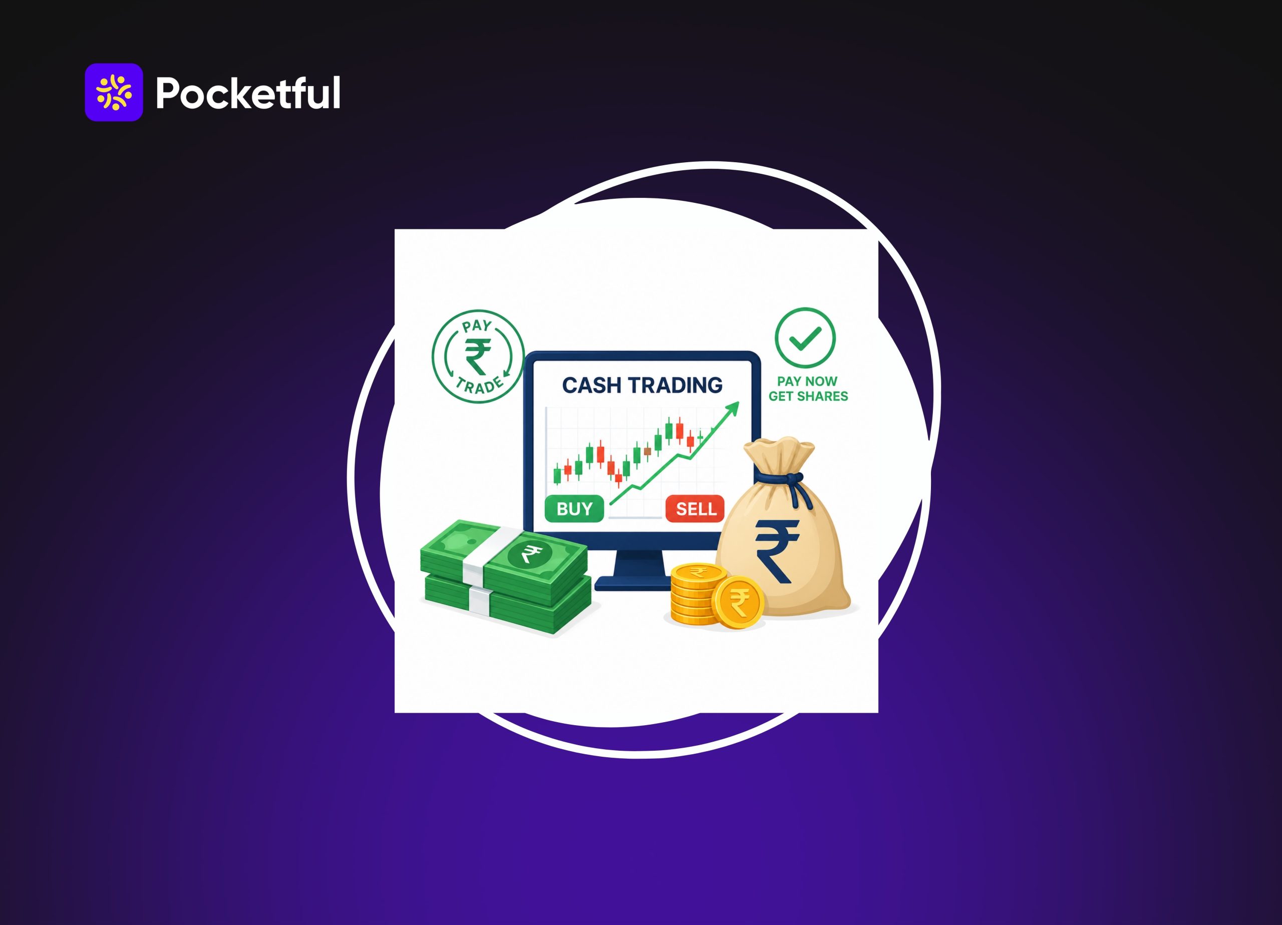 What Is Cash Trading? Meaning, How It Works & Benefits